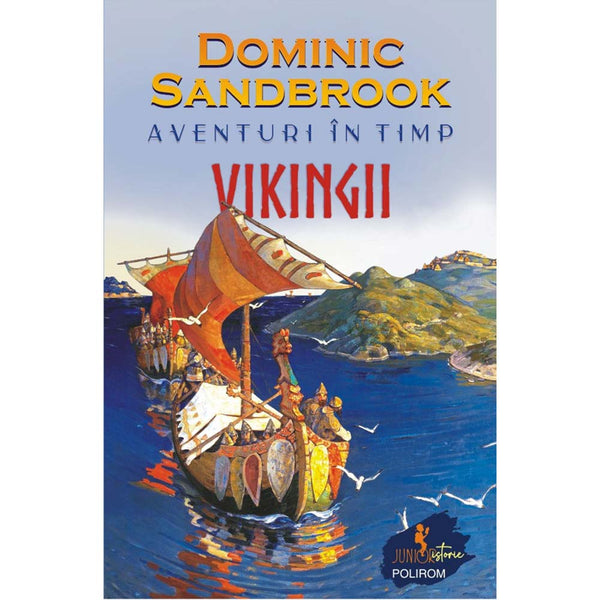 Aventuri in timp. Vikingii - Dominic Sandbrook