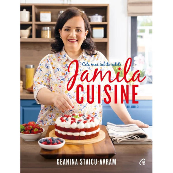 Jamila Cuisine vol. III - Cele mai iubite rețete -  Geanina Staicu-Avram - Delumani - Magazin Online Romanesc 