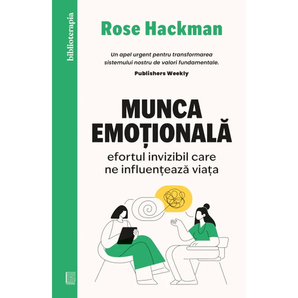 Munca emoțională - Efortul invizibil care ne influențează viața -  Rose Hackman - Delumani - Magazin Online Romanesc 