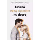 Iubirea traita constient nu doare - Cristina Andreea Stan - Delumani - Magazin Online Romanesc 