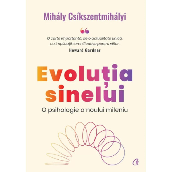 Evolutia sinelui, O psihologie a noului mileniu - Mihaly Csikszentmihalyi - Delumani - Magazin Online Romanesc 