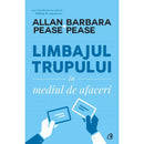Limbajul trupului in mediul de afaceri - Allan Pease, Barbara Pease - Delumani - Magazin Online Romanesc 