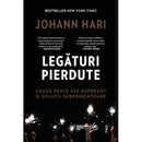 Legaturi pierdute. Cauze reale ale depresiei si solutii surprinzatoare - Johann Hari - Delumani - Magazin Online Romanesc 